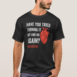 Camiseta Você Tentou Desligá-Lo E Ligar Novamente Adenosi?