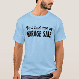 CAMISETA VOCÊ TEVE-ME NA VENDA DE GARAGEM