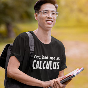 Camiseta Você teve-me no CÁLCULO