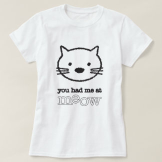 Camiseta Você teve-me no T básico das senhoras do Meow