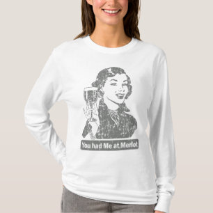 Camiseta Você teve-me no t-shirt do Merlot