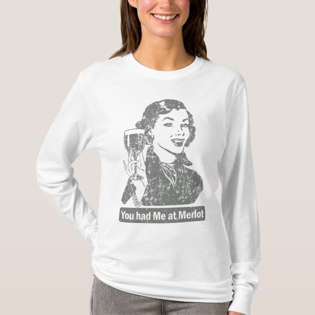 Camiseta Você teve-me no t-shirt do Merlot (Frente)