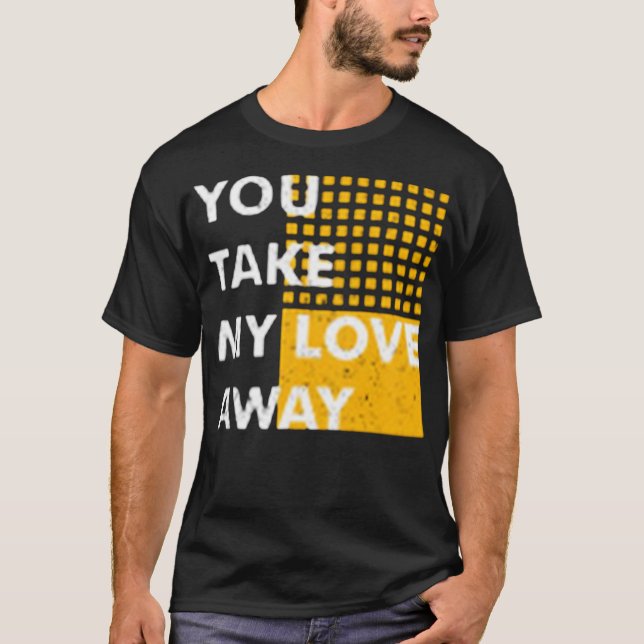 Camiseta Você tira meu amor (Frente)