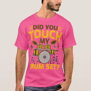 Camiseta Você Tocou Meu Drum Set Drummer Drums?