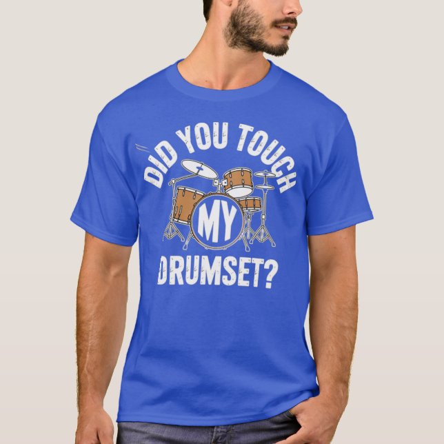 Camiseta Você Tocou Meu Drumset? (Frente)