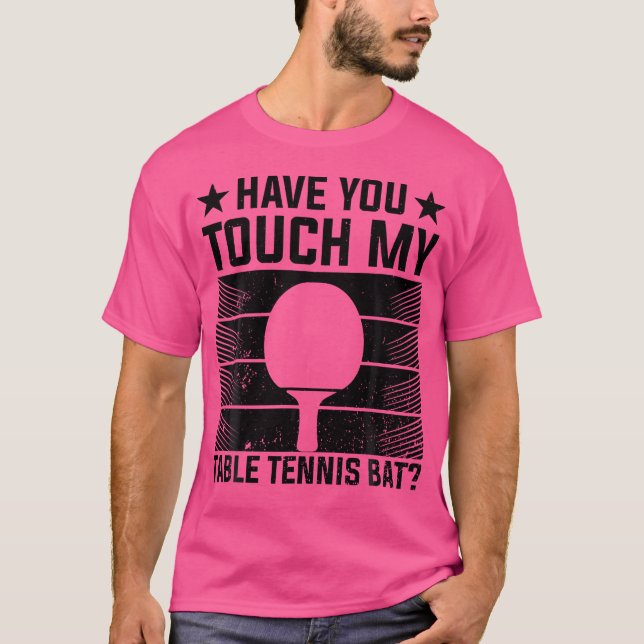 Camiseta Você Tocou Minha Mesa de Tênis - Mesa Engraçada (Frente)