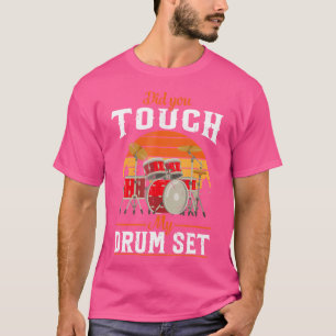 Camiseta Você Tocou Minha Persão De Drummer Retro Do Conjun