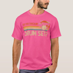Camiseta Você Tocou No Meu Drum Set Vintage Drummer Percuss