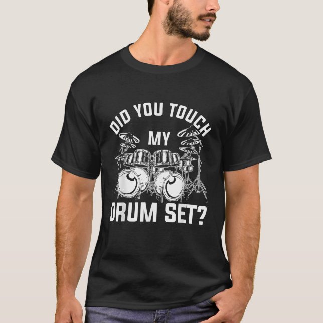 Camiseta Você Tocou No Meu Tambor E Engraçado O Drummer? (Frente)