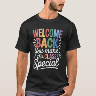 Camiseta Você Torna Esta Turma Especial Bem-vindo de Volta