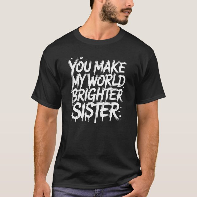 Camiseta Você Torna Meu Mundo Mais Brilhante - Doce Present (Frente)