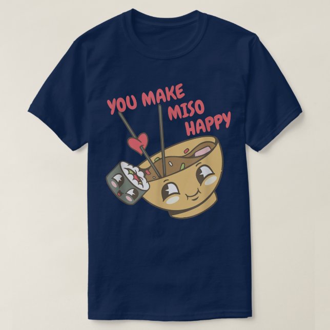 Camiseta Você Torna Miso Feliz Sushi Comida Japonesa Para R (Frente do Design)