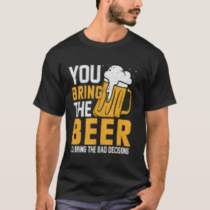 Camiseta Você Traz a Cerveja Eu Trago a Má Decisão
