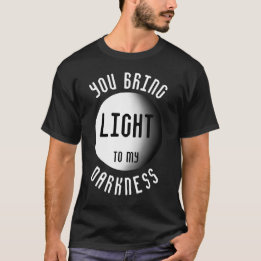 Camiseta Você Traz Luz Para Minha Citação Escura