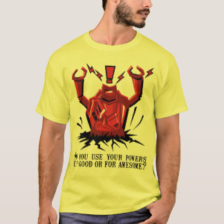 Camiseta Você usa seus poderes para bom ou para