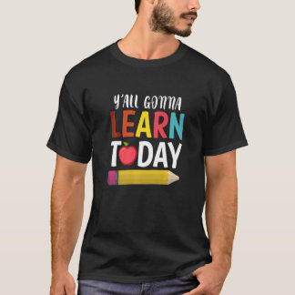 Camiseta Você Vai Aprender Hoje De Volta À Escola