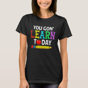 Camiseta Você Vai Aprender Hoje De Volta às Aulas Professor