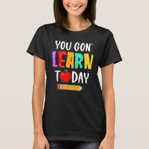 Camiseta Você Vai Aprender Hoje Professor De Volta À Escola