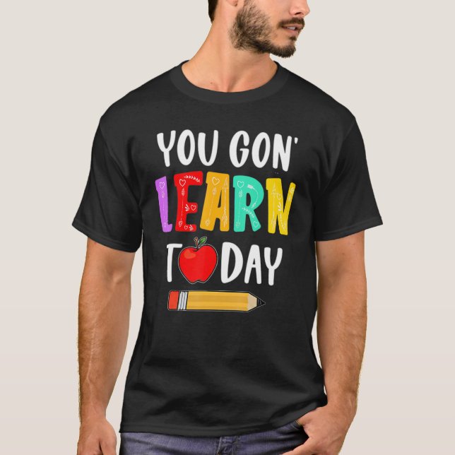 Camiseta Você Vai Aprender Hoje Professor De Volta À Escola (Frente)