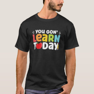 Camiseta Você Vai Aprender Hoje Professor Engraçado De Volt