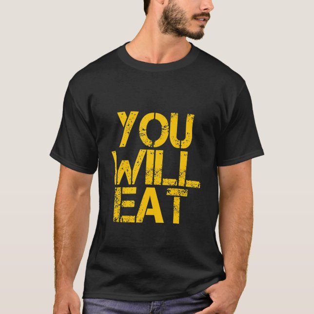 Camiseta Você Vai Comer    (Frente)