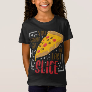 Camiseta Você Vai Comer Essa Última Fatia - Pizza De Foodie