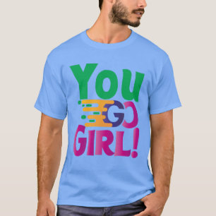 Camiseta Você Vai Garota!
