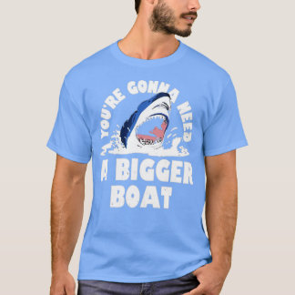 Camiseta Você vai precisar de um barco maior