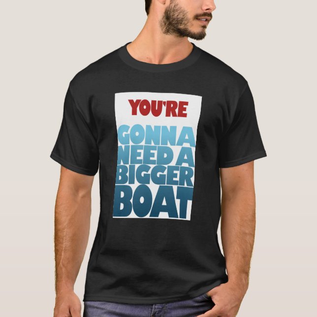 Camiseta Você vai precisar de um barco maior (Frente)