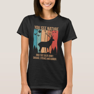 Camiseta Você vê a natureza e eu vejo bifes de carne seca d