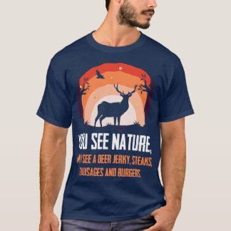 Camiseta Você Vê A Natureza Eu Vejo Burgueiros Caçando Engr