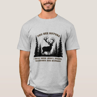 Camiseta Você Vê A Natureza, Eu Vejo Deer Jerky Caçando, En
