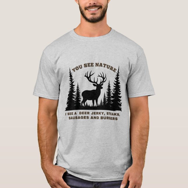 Camiseta Você Vê A Natureza, Eu Vejo Deer Jerky Caçando, En (Frente)