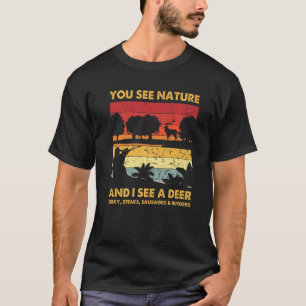 Camiseta Você vê a natureza, mas eu vejo o caçador de cervo