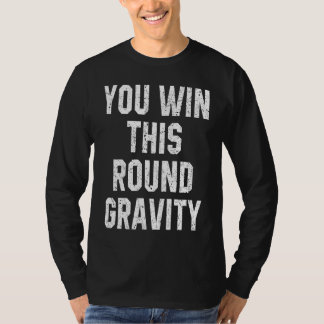 Camiseta Você Vence Esta Rodada Gravidade Braço Quebrado Re