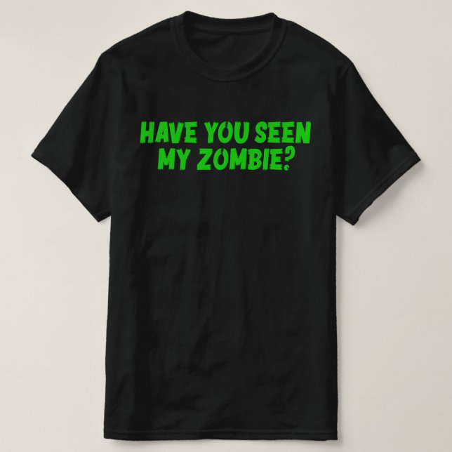 Camiseta Você Viu Meu Zombie? (Frente do Design)
