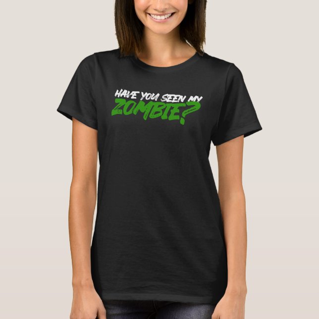 Camiseta Você Viu Meu Zombie Zombie? (Frente)