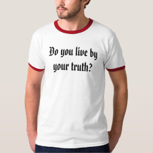 Camiseta Você vive por sua verdade?