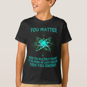 Camiseta Você Você Energia Engraçado Físico Amante da Físic