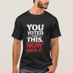 Camiseta Você Votou Nessa Divertida e Ousada Declaração Pol