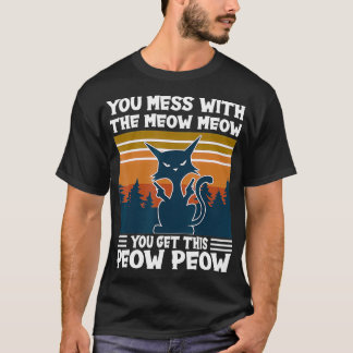Camiseta VocêMessWithTheMeowMeowVocêRecebeEste PeowPeowCatL