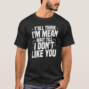 Camiseta Vocês acham que eu sou o Maldito Esperem até eu nã