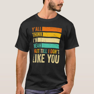 Camiseta Vocês pensam que estou a fim de esperar até eu não