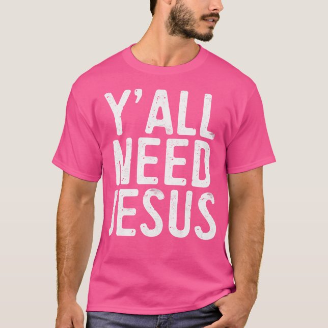 Camiseta Vocês precisam da religião cristã de Jesus (Frente)