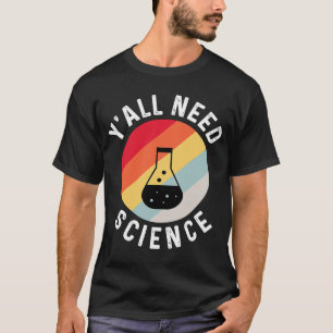 Camiseta Vocês precisam de Ciências Químicas Biológicas