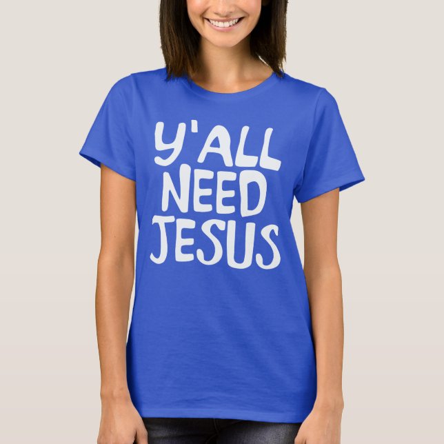 CAMISETA VOCÊS PRECISAM DE JESUS (Frente)