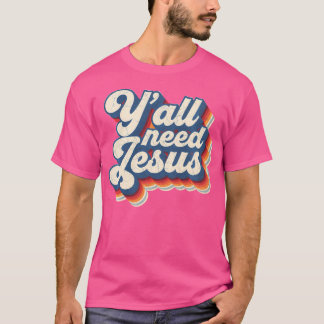 Camiseta Vocês precisam de Jesus, fé cristã, fé espiritual