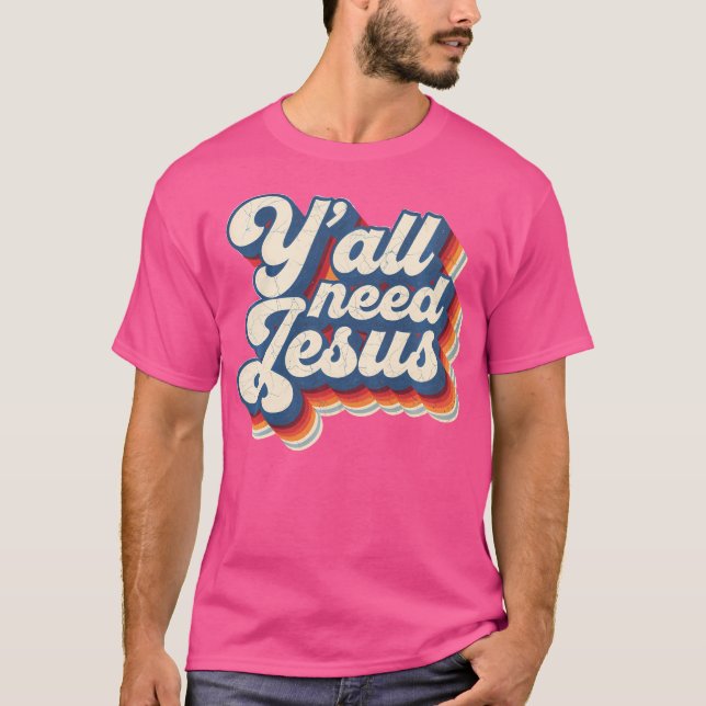 Camiseta Vocês precisam de Jesus, fé cristã, fé espiritual (Frente)