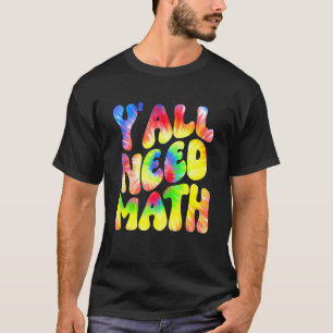 Camiseta Vocês Precisam Professores de Matemática Estudante
