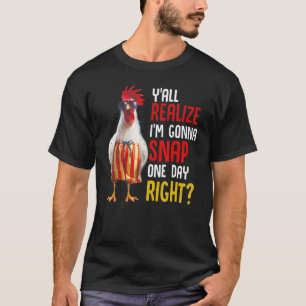 Camiseta Vocês Sabem Que Um Dia Eu Vou Estourar, Galinha